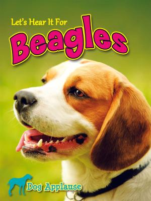 Cover of the book Let's Hear It For Beagles by Carol Ottolenghi