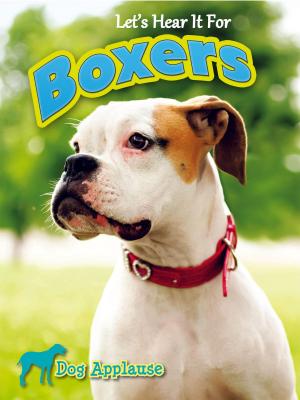 Cover of the book Let's Hear It For Boxers by Piper Welsh