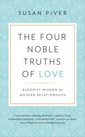 Book cover of The Four Noble Truths of Love: Buddhist Wisdom for Modern Relationships