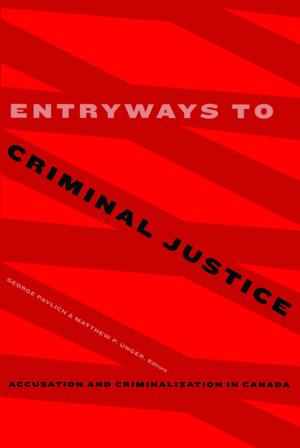 Cover of the book Entryways to Criminal Justice by Vadim Bulitko, Wayne DeFehr, Christina Gier, Pirkko Markula, Mark Morris, Sergio Poo Hernandez, Emilie St. Hilaire, Laura Sydora