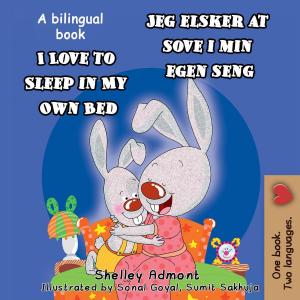 Cover of the book I Love to Sleep in My Own Bed Jeg elsker at sove i min egen seng by Shelley Admont, KidKiddos Books
