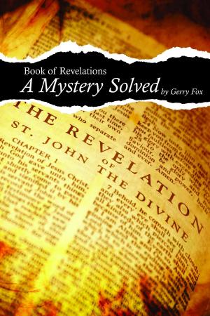 Cover of the book Book of Revelation - A Mystery Solved by Anthony Dessay