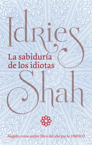 Cover of the book La sabiduría de los idiotas by Idries Shah