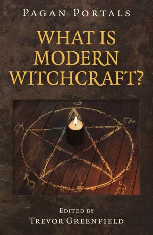 Cover of the book Pagan Portals - What is Modern Witchcraft? by 