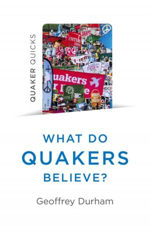 Book cover of Quaker Quicks - What Do Quakers Believe?