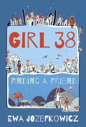Cover of the book Girl 38: Finding a Friend by Diney Costeloe