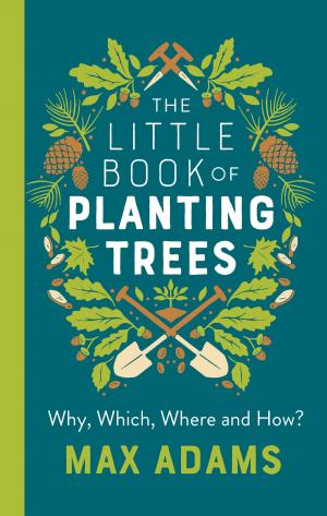 Cover of the book The Little Book of Planting Trees by Georgie Capron