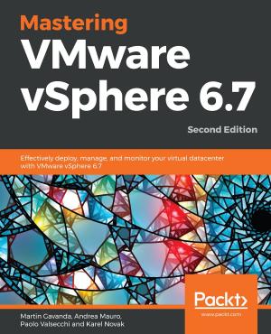 Cover of the book Mastering VMware vSphere 6.7 by Robert Varkonyi