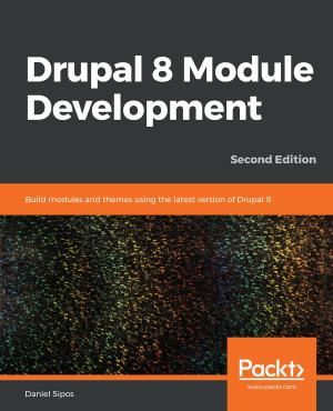 Cover of the book Drupal 8 Module Development by David Millán Escrivá, Prateek Joshi, Vinícius G. Mendonça, Roy Shilkrot