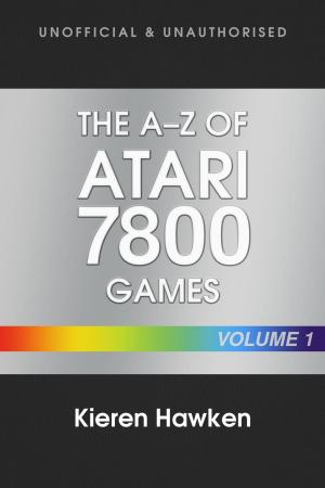 Cover of the book The A-Z of Atari 7800 Games: Volume 1 by Mark Baimbridge