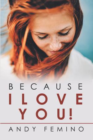 Cover of the book Because I Love You! by Carole J. Obley
