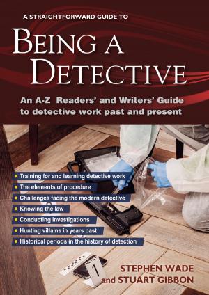 Cover of Being A Detective: An A-z Readers' And Writers' Guide To Detective Work
