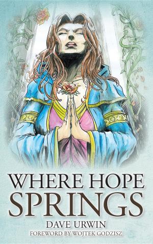 Cover of the book Where Hope Springs by Deepak Raut