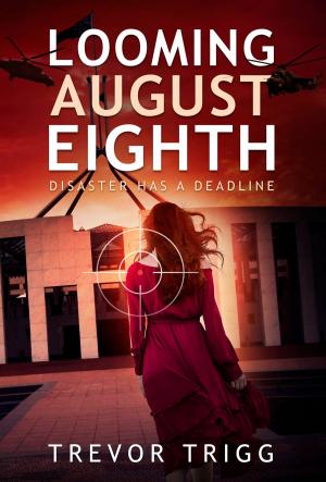 Cover of the book Looming August Eighth by Annette Corkhill