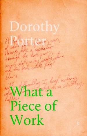 Cover of the book What a Piece of Work by Dorothy Porter