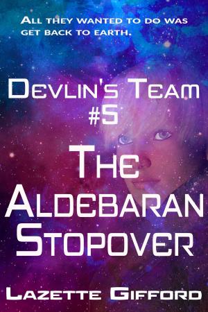 Cover of the book Devlin's Team # 5: The Aldebaran Stopover by Trent Zelazny