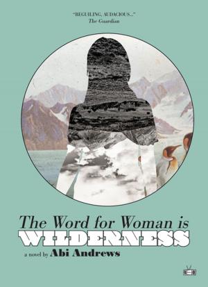 Cover of the book The Word for Woman Is Wilderness by Masande Ntshanga