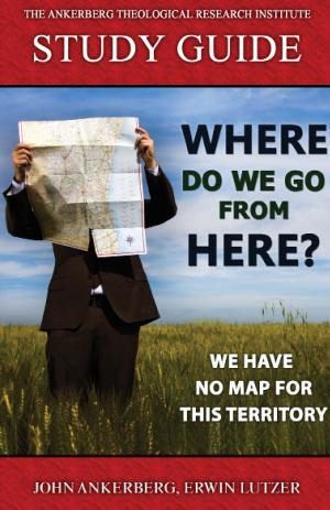 Cover of the book Where Do We Go From Here? by John Ankerberg, Jimmy DeYoung