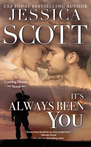 Cover of the book It's Always Been You by Jessica Scott