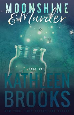 Cover of the book Moonshine & Murder by Kathleen Brooks