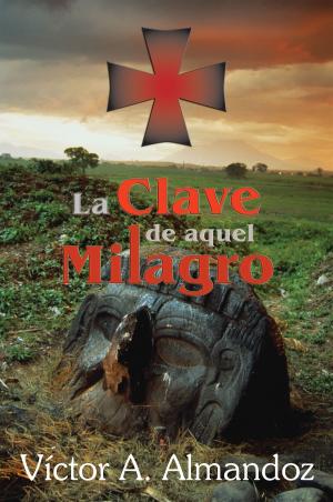 Cover of La Clave de Aquel Milagro