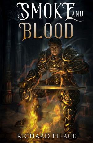 Cover of the book Smoke and Blood by Richard Fierce