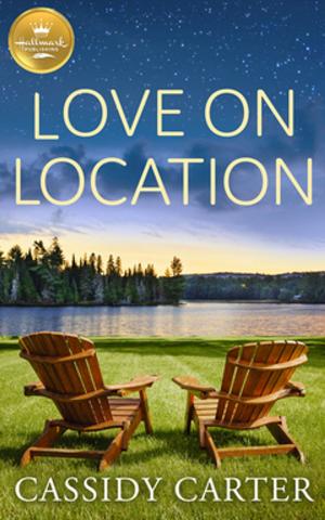 Cover of the book Love On Location by Cara Lockwood