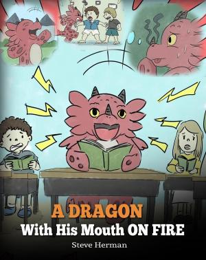 Cover of the book A Dragon With His Mouth On Fire by Sheri Fink