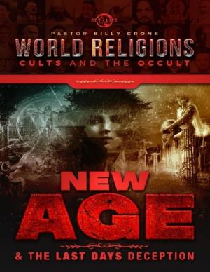 Cover of the book New Age & the Last Days Deception by Pastor Billy Crone