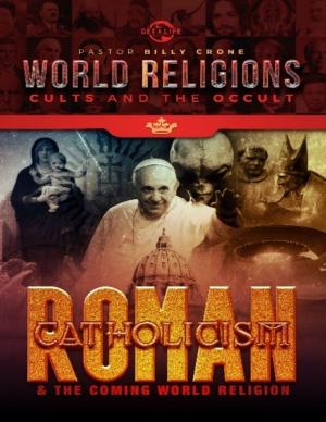 Cover of the book Roman Catholicism & the Coming One World Religion by Pastor Billy Crone