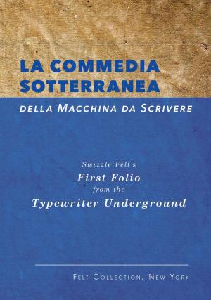 Cover of the book La Commedia Sotterranea della Macchina da Scrivere by Tim Kirk