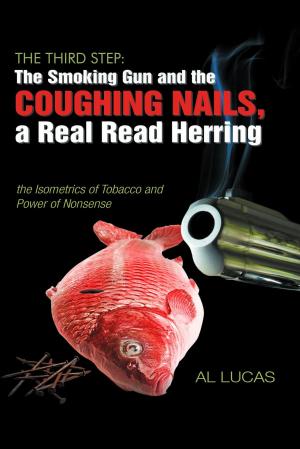 Cover of the book The Third Step, a Smoking Gun and Coughing Nails, a Real Read Herring by Michael W Jackson