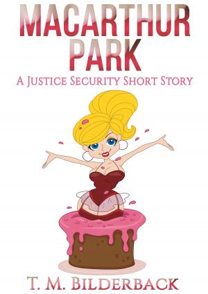 bigCover of the book MacArthur Park - A Justice Security Short Story by 