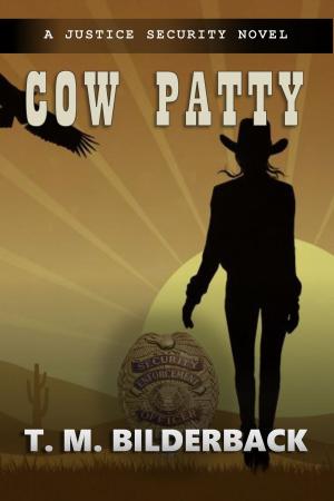 Book cover of Cow Patty - A Justice Security Novel