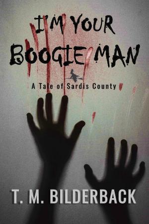 Cover of I'm Your Boogie Man - A Tale Of Sardis County