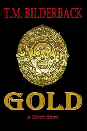 Cover of the book Gold - A Short Story by T. Whitman Bilderback