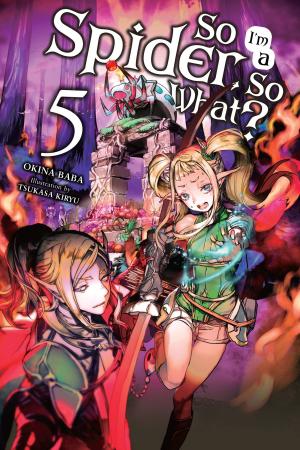 Cover of the book So I'm a Spider, So What?, Vol. 5 (light novel) by Satsuki Yoshino
