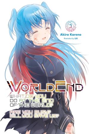 Cover of the book WorldEnd: What Do You Do at the End of the World? Are You Busy? Will You Save Us?, Vol. 3 by Milan Matra