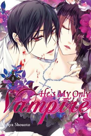 Cover of the book He's My Only Vampire, Vol. 8 by Gakuto Mikumo, Manyako