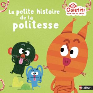 bigCover of the book La petite histoire de politesse - Ouistiti dès 18 mois by 