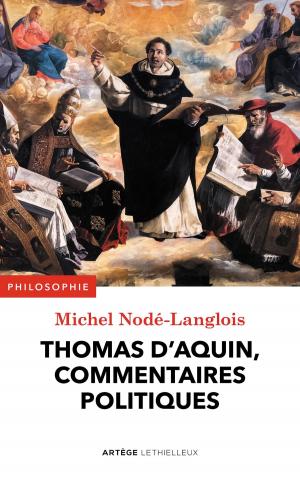 Cover of the book Thomas d'Aquin, commentaires politiques by Père Yves Tourenne, Mgr Marc Aillet