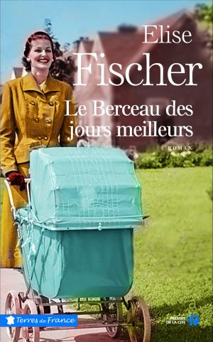 Book cover of Le Berceau des jours meilleurs
