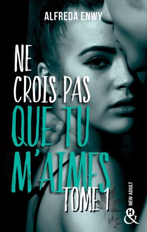 Cover of the book Ne crois pas que tu m'aimes - Partie 1 by Rebecca Kertz