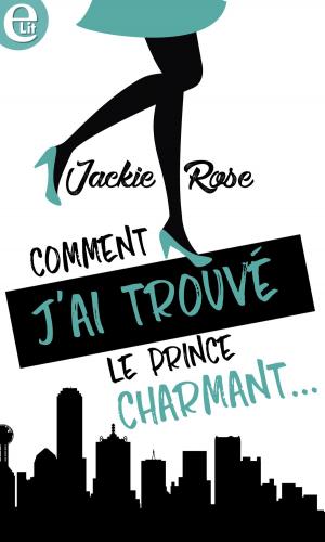 Cover of the book Comment j'ai trouvé le prince charmant... by Vicki Lewis Thompson
