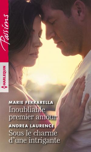 Cover of the book Inoubliable premier amour - Sous le charme d'une intrigante by Lynne Graham, Michelle Smart, Melanie Milburne, Annie West