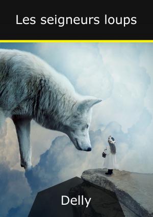 Cover of the book Les seigneurs loups by Bjørn Zenker