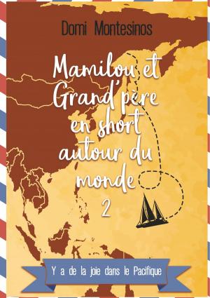 Cover of the book Mamilou et Grand-père en short autour du monde - 2 by Giorgio di Bon