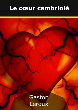 Cover of the book Le coeur cambriolé by Michael Scholz