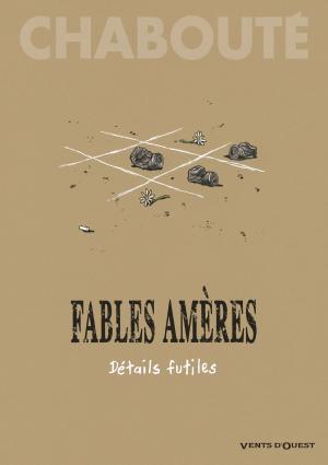 Cover of the book Fables amères - Tome 02 by Gégé, Bélom, Laurent Bordier