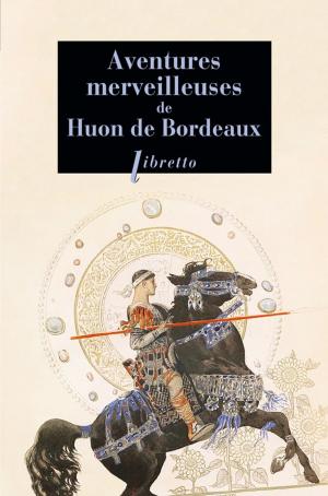 Cover of the book Aventures merveilleuses de Huon de Bordeaux by Myriam Chirousse